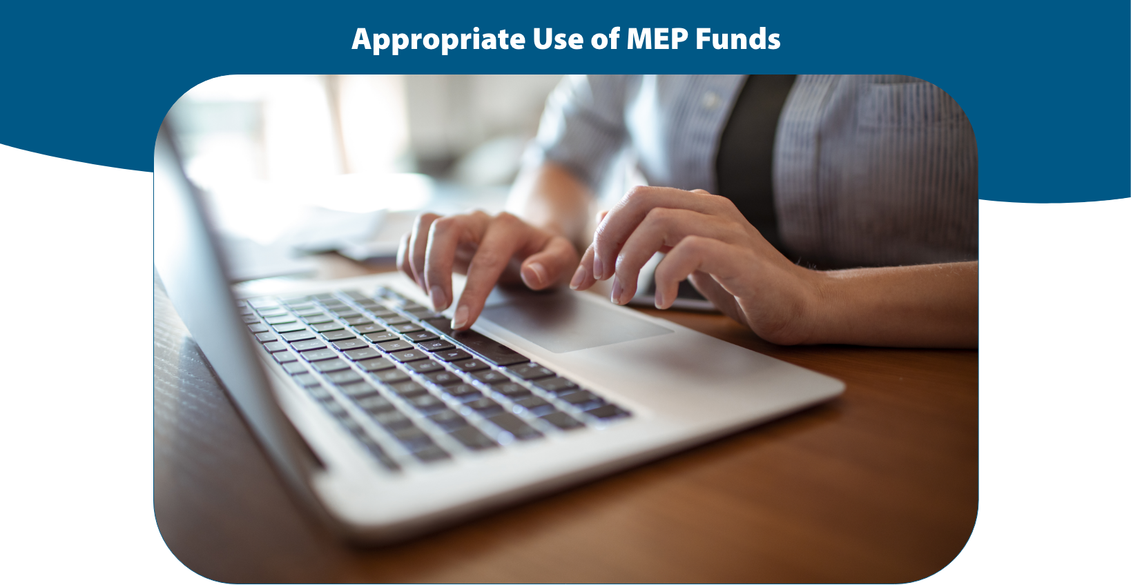Appropriate Use of MEP Funds